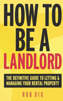 How To Be A Landlord