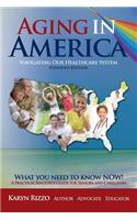 AGING in AMERICA NAVIGATING OUR HEALTHCARE SYSTEM