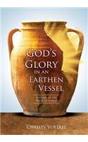 God's Glory in an Earthen Vessel