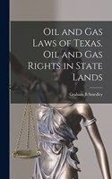 Oil and gas Laws of Texas. Oil and gas Rights in State Lands