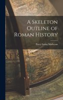 Skeleton Outline of Roman History
