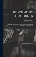 Scientific Dial Primer