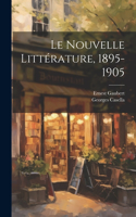 Nouvelle Littérature, 1895-1905