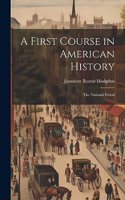 A First Course in American History
