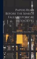 Papers Read Before the Seneca Falls Historical Society ..; Volume 1