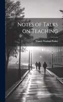 Notes of Talks on Teaching