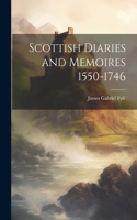 Scottish Diaries and Memoires 1550-1746