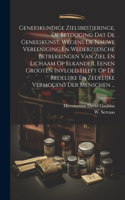 Geneeskundige Zielsbestieringe, Of Betooging Dat De Geneeskunst, Wegens De Nauwe Vereeniging En Wederzijdsche Betrekkingen Van Ziel En Lichaam Op Elkander, Eenen Grooten Invloed Heeft Op De Redelijke En Zedelijke Vermogens Der Menschen ...