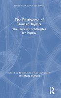 The Pluriverse of Human Rights: The Diversity of Struggles for Dignity