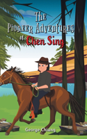 Pioneer Adventures of Chen Sing