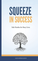 Squeeze in Success