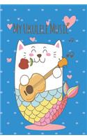 Mercat Ukulele Music Book With Ukulele Cord Chart, Ukulele Tabs For Mermaid, Cat & MerCat Ukulele Enthusiast