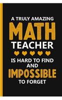 A Truly Amazing Math Teacher Is Hard To Find And Impossible To Forget