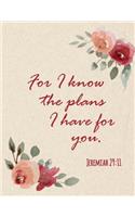 For I Know the Plans I Have for You Jeremiah 29