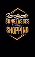 Sweatpants Sunglasses and Shopping