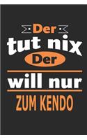 Der tut nix Der will nur zum Kendo