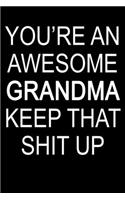 You're An Awesome Grandma Keep That Shit Up