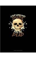 Stop Smiling Dude You're Dead: Cornell Notes Notebook(1777 Cornell Notes Notebook)
