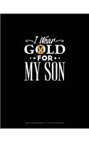 I Wear Gold for My Son: Graph Paper Notebook - 0.25 Inch (1/4) Squares