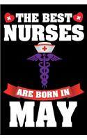 The Best Nurses Are Born in May: Nurse Notebook or Journal (6x9), Gift for Nurses & Nursing School Students