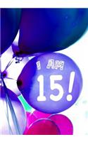 I Am 15
