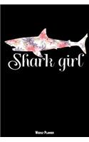 Shark Girl Weekly Planner: A 6 Month - 180 Daily - 26 Week Journal Planner Calendar Schedule Organizer Appointment Notebook, Monthly Planner, to Do, Grocery Shopping List ... 