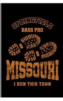 Springfield Bass Pro Missouri I run This Town