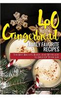 40 Gingerbread Family Favorite Recipes: The Best Biscuits, Bakes, And Beverages to Spice Up Your Life