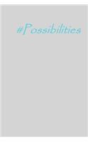 #possibilities
