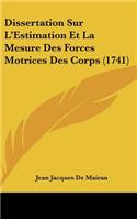 Dissertation Sur L'Estimation Et La Mesure Des Forces Motrices Des Corps (1741)