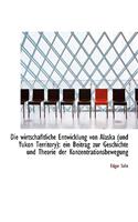 Die Wirtschafltliche Entwicklung Von Alaska (Und Yukon Territory)
