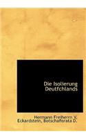 Die Isolierung Deutfchlands