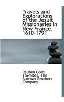 Travels and Explorations of the Jesuit Missionaries in New France, 1610-1791