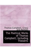 The Poetical Works of Thomas Campbell; Including Theodric