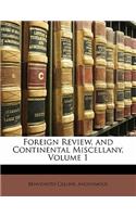 Foreign Review, and Continental Miscellany, Volume 1