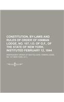 Constitution, By-Laws and Rules of Order of Hinman Lodge, No. 107, I.O. of O.F., of the State of New York, Instituted February 12, 1844