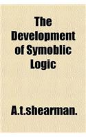 The Development of Symoblic Logic: (English)