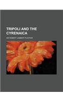 Tripoli and the Cyrenaica