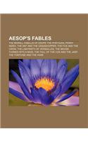 Aesop's Fables: The Morall Fabillis of Esope the Phrygian, Perry Index, the Ant and the Grasshopper, the Fox and the Crow