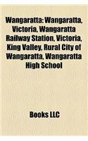 Wangaratta: Wangaratta, Victoria, Wangaratta Railway Station, Victoria, King Valley, Rural City of Wangaratta, Wangaratta High School(English)