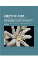 Queens Consort: Hortense de Beauharnais, Judith of Swabia, Guinevere, Queen Consort, Marie of Romania, Iotapa, Princess Margaret of PR(English)