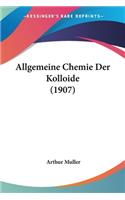 Allgemeine Chemie Der Kolloide (1907)