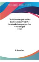 Gebardensprache Der Taubstummen Und Die Ausdrucksbewegungen Der Vollsinnigen (1909)