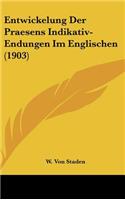Entwickelung Der Praesens Indikativ-Endungen Im Englischen (1903)