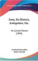 Iona, Its History, Antiquities, Etc.: Its Carved Stones (1898)