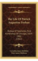 The Life Of Patrick Augustine Feehan