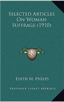 Selected Articles On Woman Suffrage (1910)