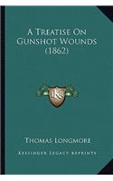 Treatise on Gunshot Wounds (1862)