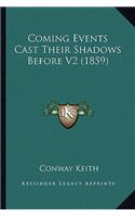 Coming Events Cast Their Shadows Before V2 (1859)