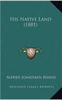 His Native Land (1881)